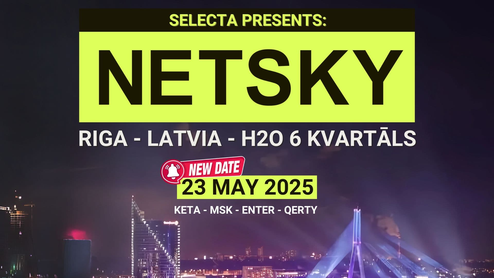 Selecta: NETSKY (BEL) @ H2o 6 Riga (new date)